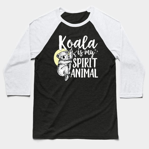 Koala Is My Spirit Animal Baseball T-Shirt by Eugenex